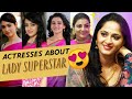 Actresses About Lady Superstar Anushka Shetty