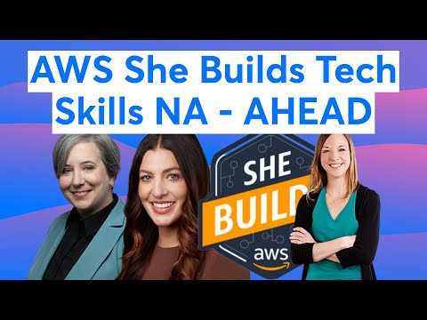 AWS She Builds Tech Skills NA - AHEAD