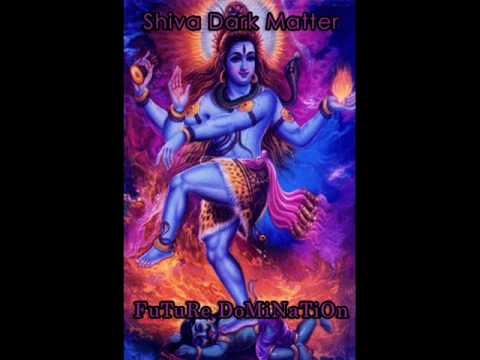 Shiva Dark Matter - Future Domination