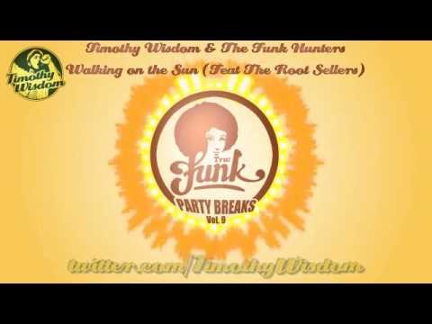 Timothy Wisdom & The Funk Hunters - Walking On the Sun (Feat. The Root Sellers)