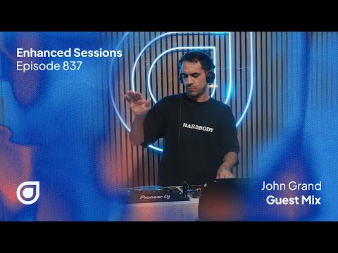 Enhanced Sessions 837 - John Grand Guest Mix