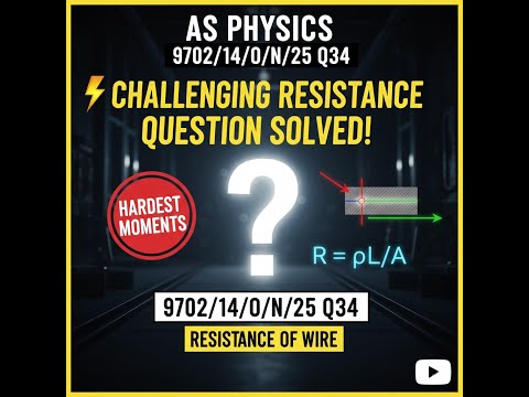 Tricky Resistivity Question! 9702/14/O/N/25 Q34 Step-by-Step