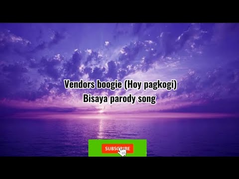 Hoy pagkogi (Vendors boogie) Bisaya Parody Song by Charles celin [HD full Lyrics]