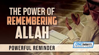 THE POWER OF REMEMBERING ALLAH (SWT)  Powerful Rem