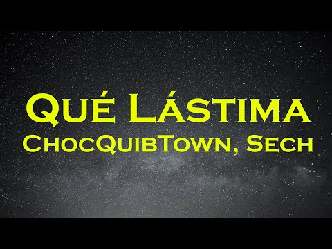 ChocQuibTown, Sech - Qué Lástima (Letra/Lyrics)