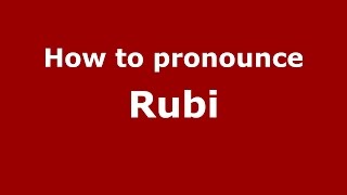 How to pronounce Rubi