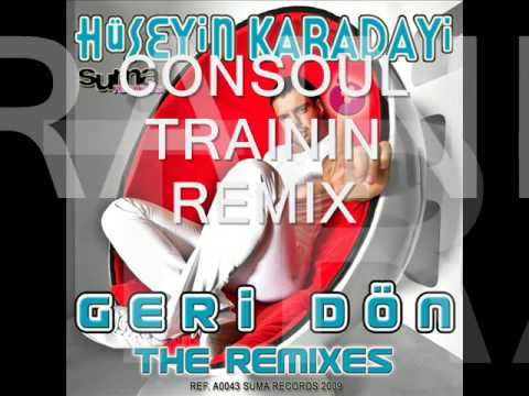 Huseyin Karadayi feat. Betul Demir- Geri Don (Consoul Trainin Remix)