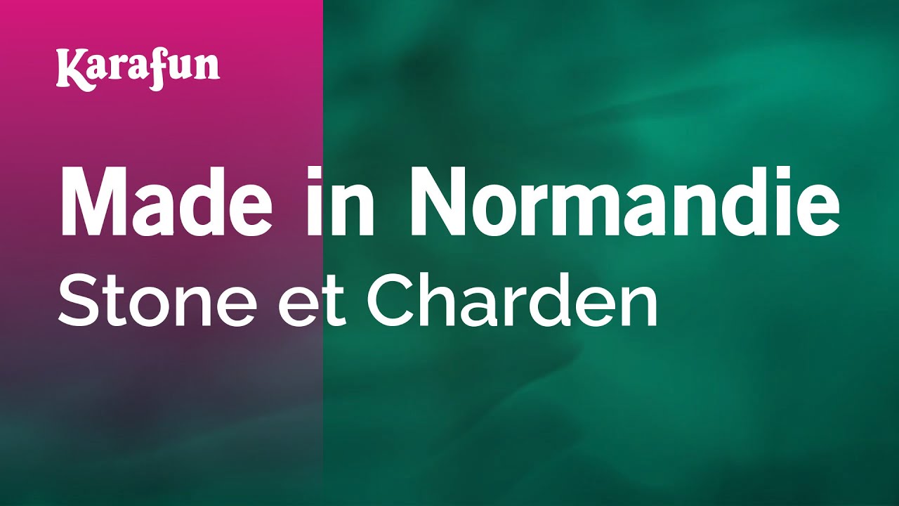 Made in Normandie - Stone et Charden | Karaoke Version | KaraFun