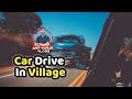 Drive Status Car Drive In Village ️Sab Kuch Bhula Diya Song Deziredriveing Akvlogs Trending