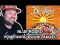 REACTION! BLUE RODEO Homeward Bound Angel