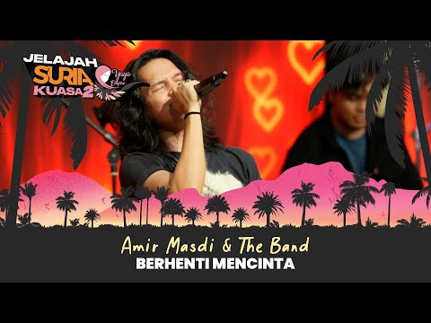 Amir Masdi & The Band - Berhenti Mencinta (LIVE) | Jelajah SURIA Kuasa 2 X Yaya Empire
