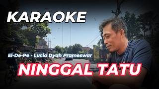 Download lagu KARAOKE // NINGGALKE TATU // Ciptaan El-De-Pe - Lucia Dyah Prameswari // NUGROHO SDN BHD mp3