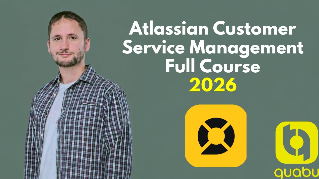Atlassian Customer Service Management Full Course (2026)
