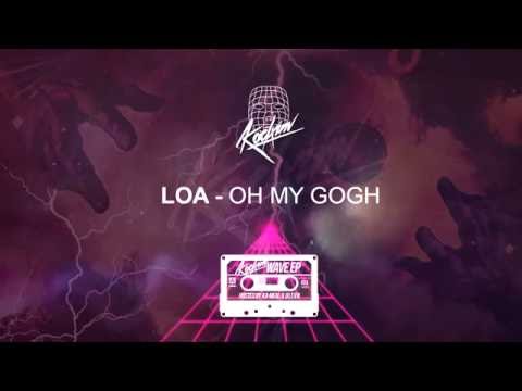 LOA - OH MY GOGH | KODXINV WAVE EP