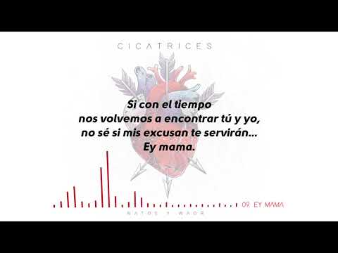 Natos y Waor - EY MAMA ft Recycled J (Letra) [Cicatrices]