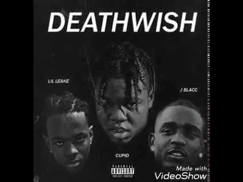Cupid - DeathWish .Ft Lil Leake x JBlacc