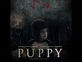 Puppy - (Psychological thriller) Short film - Inspired by True Events