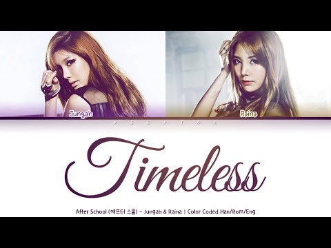 After School (애프터스쿨) - Timeless (Jungah & Raina) [Color Coded Lyrics Han/Rom/Eng]
