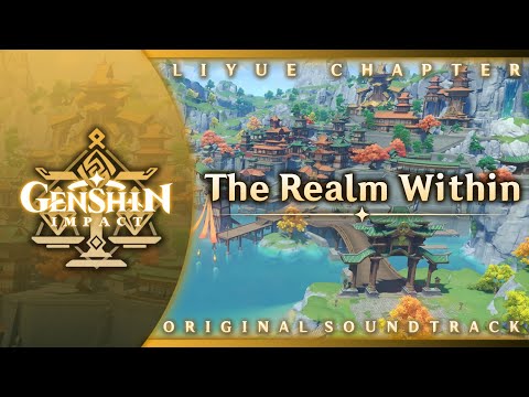 The Realm Within | Genshin Impact Original Soundtrack: Liyue Chapter