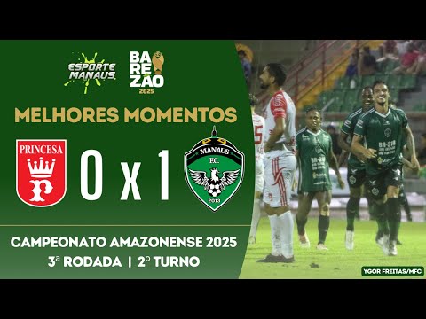 Princesa 0x1 Manaus FC