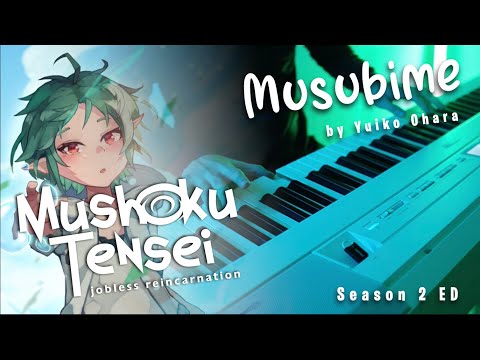 (Mushoku Tensei: Jobless Reincarnation Season 2 ED) Yuiko Ohara - Musubime ムスビメ | Piano Cover