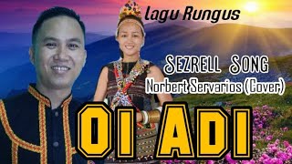 Download lagu Oi Adi || Sezrell Song || Norbert Servarios (Cover) mp3 Download lagu Oi Adi || Sezrell Song || Norbert Servarios (Cover) mp3