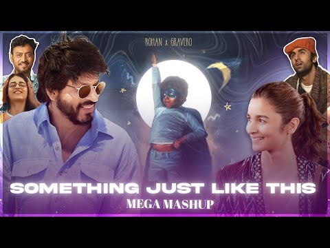 Something Just Like This - Gravero x @ROHANIN (Mega Mashup)