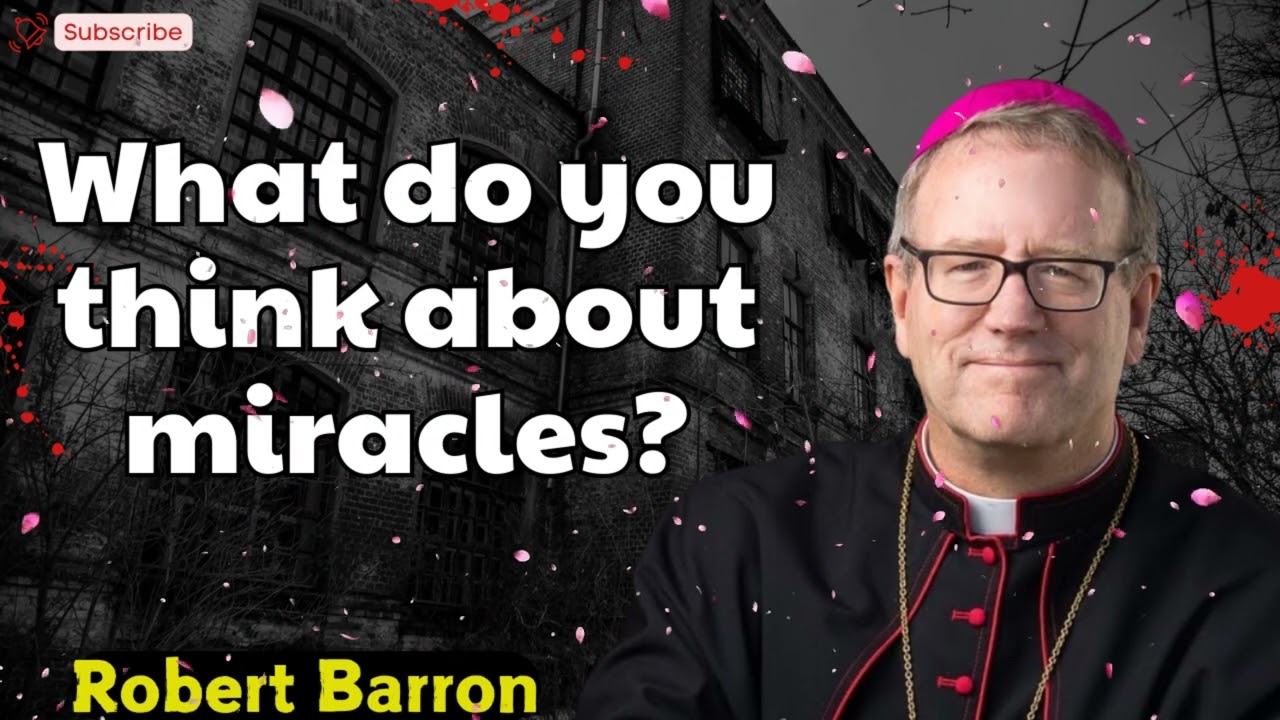 What do you think about miracles - Robert Barron