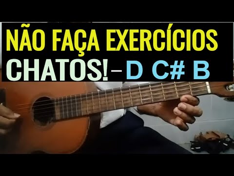 NÃO FAÇA EXERCÍCIOS CHATOS - Aula de violão