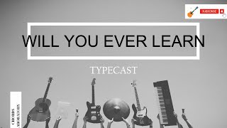 Will You Ever Learn Typecast Guitar Chords