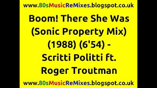 Boom! There She Was (Sonic Property Mix) - Scritti Politti ft. Roger Troutman | 80s Club Mixes