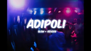 Adipoli   Slow + Reverb   Siddhu Kumar Ashwin Kuma