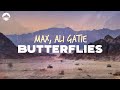 MAX - Butterflies (feat. Ali Gatie) | Lyrics