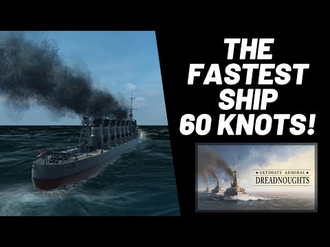 Ultimate Admiral: Dreadnoughts - The Fastest Ship - 60 KNOTS!