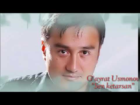 G‘ayrat Usmonov "Sen ketarsan"