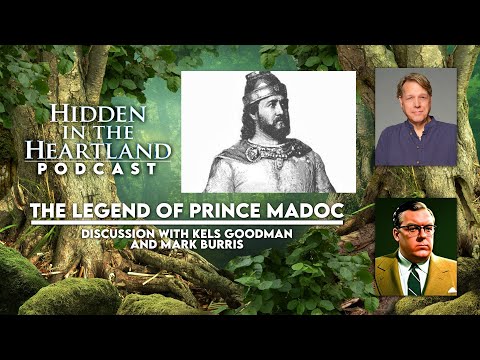 Hidden in the Heartland Podcast #12 - The Legend(s) of Prince Madoc