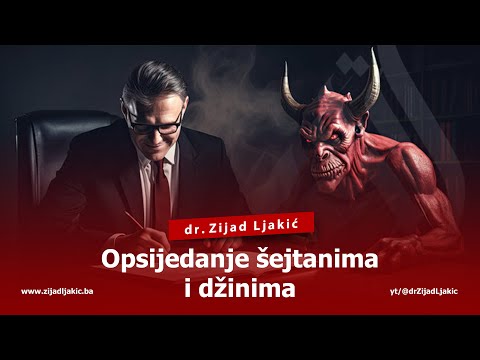 OPSIJEDANJE ŠEJTANIMA I DŽINIMA - dr. Zijad Ljakić