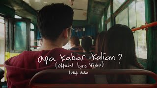 Lirik Lagu Apa Kabar Kalian? - Luthfi Aulia: Sudah Tak Perlu Kamu Bertahan Karena ...