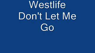 Westlife - Don&#39;t Let Me Go