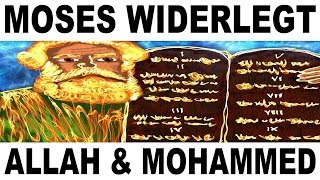 MOSES widerlegt Allah und Mohammed! - ALLAH vs JAHWE - MOSES vs MOHAMMED
