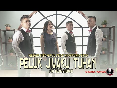 HELME SITOMPUL FEAT NAMPUNA TRIO | PELUK JIWAKU TUHAN (OFFICIAL VIDEO) Cipt. Helme Sitompul