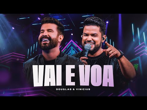 Douglas e Vinícius - VAI E VOA (DVD Vai e Voa)