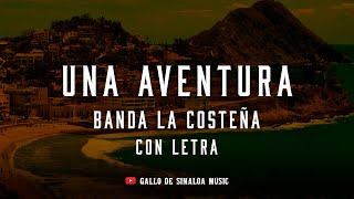 UNA AVENTURA con LETRA - Banda La Costeña - canta EL COYOTE rancheras viejitas bonitas con tambora