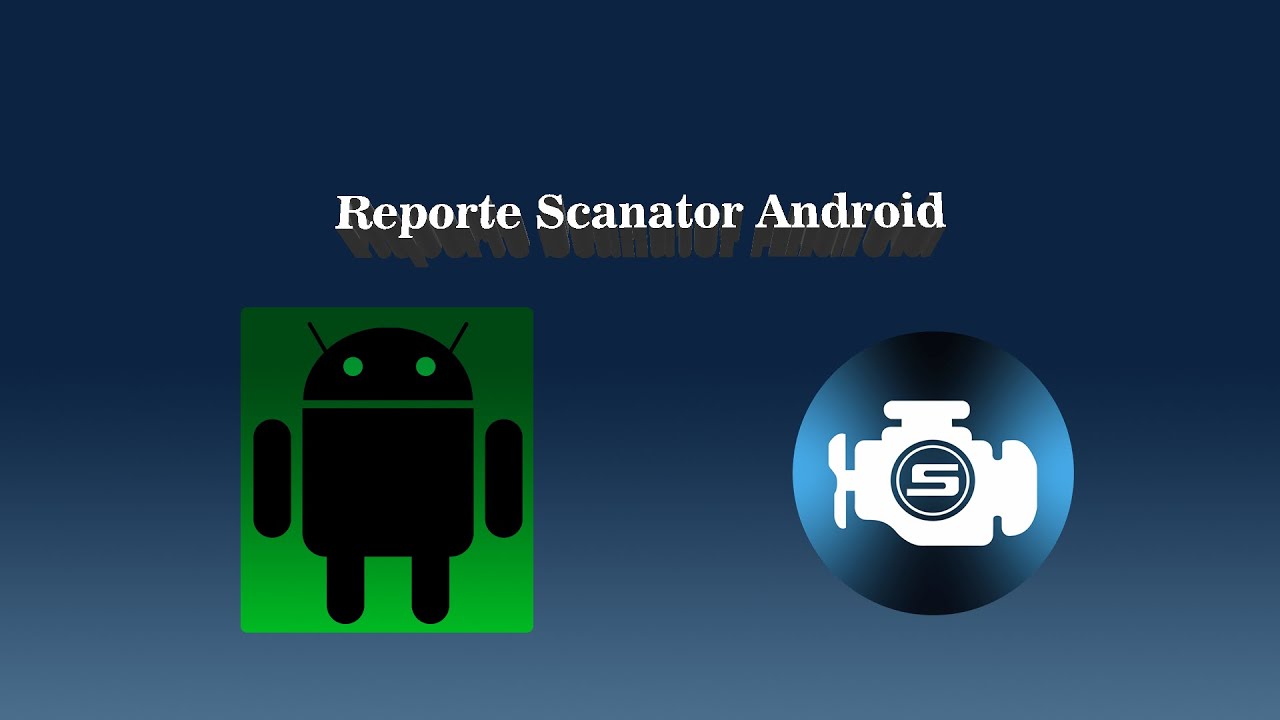 Reporte en Scanator Android
