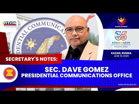 Secretary’s Notes: Sec. Dave Gomez, Presidential Communications Office