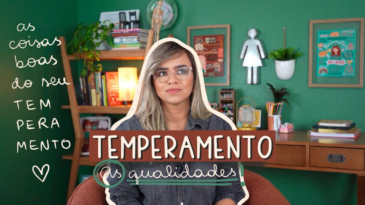 As qualidades de cada TEMPERAMENTO! O seu temperamento é incrível e eu posso provar!