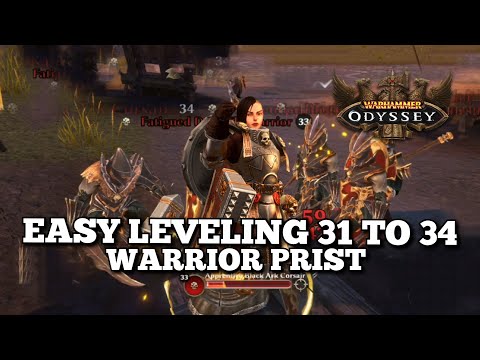 Warhammer Odyssey Leveling 31 TO 34 | Warrior Prist