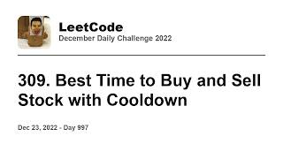 YouTube video 'Daily Leetcode #997: Dec 23, 2022 - 309. Best Time to Buy and Sell Stock with Cooldown'