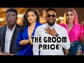 THE GROOM PRICE (New Movie)/FREDERICK LEO, ONNY MICHAEL, UGEGBE AJAELO/Latest Nigerian Movie