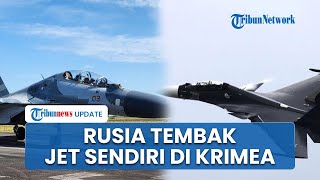 Rusia Tembak Jatuh Jet Sendiri di Krimea Saat Cegat Drone Ukraina, Pesawat Su-30SM Jadi Korban